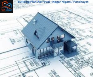 Building plan approval, Building plan sanction agents in Indore, Nagar Nigam and gram panchayat building plan sanction,