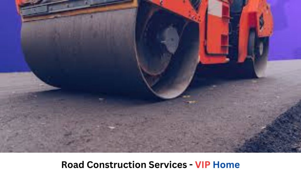 Road Construction; Highway Construction; Main Road Construction; VIP Home; 